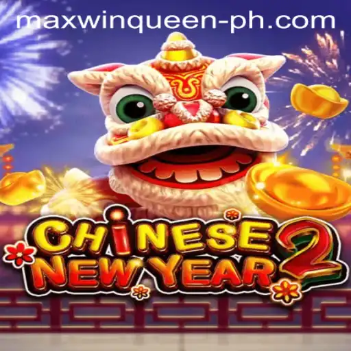 Discover the Exciting World of CHINESENEWYEAR2 and Maxwin Queen