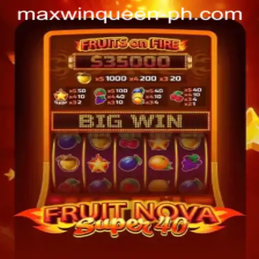 Unveiling FruitNova Super40: The Exciting Gameplay and the Quest for Maxwin Queen