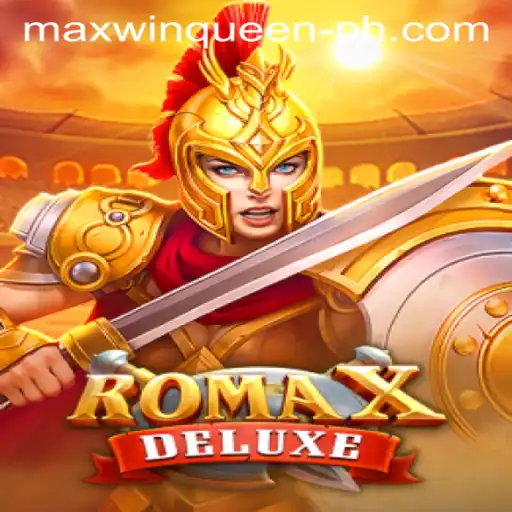 RomaXDeluxe: Unveiling the Thrills and Strategies of Maxwin Queen